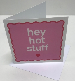 HEY HOT STUFF CARD